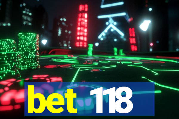 bet 118